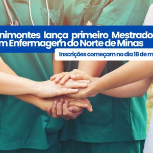 Unimontes lança primeiro Mestrado em Enfermagem do Norte de Minas- Inscrições começam no dia 18 de março